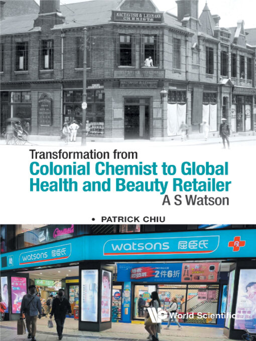 Title details for Transformation From Colonial Chemist to Global Health and Beauty Retailer by Patrick Chiu - Available